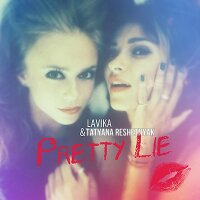 Pretty Lie /feat. Tatiana Reshetnyak/ (Single)