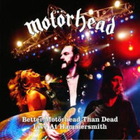 Better Motörhead Than Dead - Live At Hammersmith