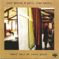 & Polly Jean Harvey ‎– Dance Hall At Louse Point