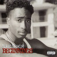 Tupac Shakur ‎– Beginnings - The Lost Tapes: 1988-1991