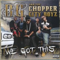 & The Chopper City Boyz ‎– We Got This